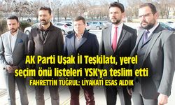 AK Parti Uşak İl Teşkilatı, yerel seçim önü listeleri YSK'ya teslim etti