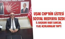 Uşak CHP'nin aday listesi sosyal medyaya sızdı, Sancar flaş açıklama yaptı