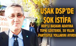 Uşak DSP İl Başkanı Alak, HDP'li adaya tepki gösterdi ve partisinden istifa etti