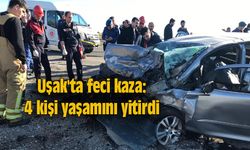 Uşak'ta feci kaza: 4 kişi yaşamını yitirdi