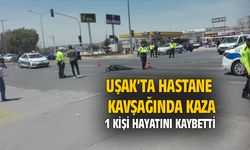 Uşak'ta hastane kavşağında feci kaza; 1 kişi hayatını kaybetti