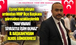 Eşme'deki olayın ardından MHP İlçe Başkanı görevden uzaklaştırıldı