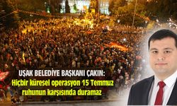 Mehmet Çakın: Hiçbir küresel operasyon 15 Temmuz ruhunun karşısında duramaz