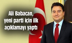 Ali Babacan, yeni parti için ilk açıklamayı yaptı