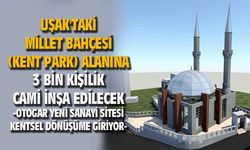 Uşak'ta kent park olarak başlayan proje kapsamında 3 bin kişilik cami yapılacak