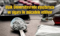 Uşak Üniversitesi'nde uyuşturucu ile mücadele ediliyor