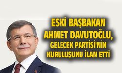 Ahmet Davutoğlu, Gelecek Partisi'ni ilan etti