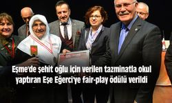 Eşme'de şehit oğlu için verilen tazminatla okul yaptıran Eşe Eğerci'ye fair-play ödülü verildi