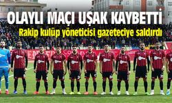 Uşakspor'un 2-1 yenildiği maçta, kulüp yöneticisi gazeteciye saldırdı