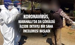 Karahallı'da ilk koronavirüs vakası görüldü ve ilçede detaylı inceleme başladı