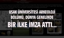 Uşak Üniversitesi Arkeoloji Bölümü, dünya genelinde bir ilke imza attı