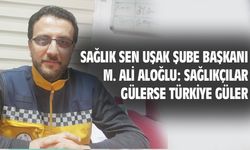 Sağlık Sen Uşak Şube Başkanı Aloğlu, sağlık çalışanlarının taleplerini dile getirdi