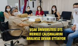 Uşak Üniversitesi DTS Merkezi çalışmaları aralıksız sürdürüyor