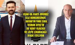 Uşak AK Parti Merkez İlçe Kongresi'nde Mehmet Bayar'ın yanı sıra Osman Ateş'in de aday olacağı öne sürüldü