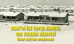 Uşak'ın ilk toplu konutu 105 evlerin hikayesi