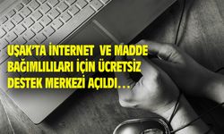 Uşak'ta madde ve internet bağımlıları için ücretsiz çözüm merkezi açıldı