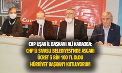 CHP Uşak İl Başkanı Karaoba, Sivaslı Belediyesi'nde asgari ücretin 3 bin 100 TL olduğunu söyledi