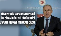 Türkiye'nin ABD'deki ilk siyasi kökenli Büyükelçisi Uşaklı Murat Mercan oldu