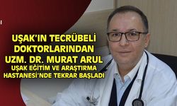 Uşak'ta uzun yıllar görev yapan Dr. Murat Arul, tekrar Devlet'te göreve başladı