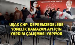 Uşak CHP'den depremzedelere yönelik Ramazan desteği