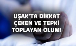 Uşak'taki özel hastanede dikkat çeken ölüm!