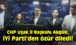 CHP Uşak İl Başkanı Akgün, İYİ Parti’den özür diledi!