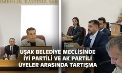 Uşak Belediye Meclisi'nde AK Parti ve İYİ Parti arasında tartışma