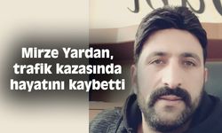 Uşak'ta yaşayan Mirze Yardan, trafik kazasında hayatını kaybetti