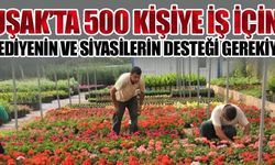 UŞAK'TA 500 KİŞİYE İŞ İMKANI!