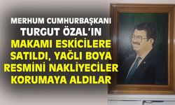 Merhum Özal'ın makam odası eskicilere satıldı, portresine nakliyeciler sahip çıktı