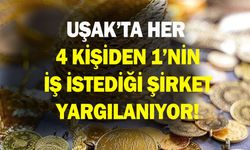 Uşak'ta bir taraftan karşı çıkılan, diğer taraftan yoğun bir şekilde iş istenen şirket yargılanıyor!