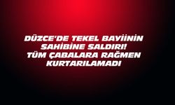 Düzce'de büfe sahibi Emrullah Ç. tüm çabalara rağmen kurtarılamadı