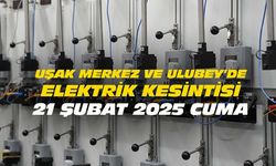 Uşak Merkez ve Ulubey'de 21 Şubat 2025 Cuma günü elektrik kesintisi