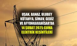 14 Şubat 2025'te Uşak, Kütahya ve Afyonkarahisar'da elektrik kesilecek ilçeler!