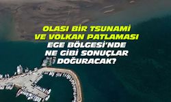 Ege Bölgesi'nde olası bir tsunami ve volkan patlamasında ne olacak? Bilim insanları yanıt verdi!