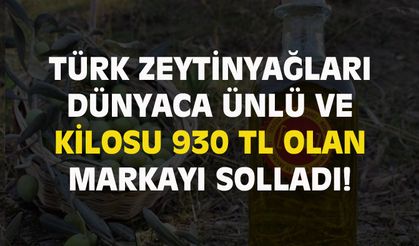Türk zeytinyağı, kilosu 930 TL olan İtalyan markayı geride bıraktı
