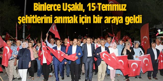 Binlerce Uşaklı, 15 Temmuz şehitlerini anmak için bir araya geldi