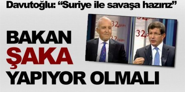 Suriye ile savaşa hazırız