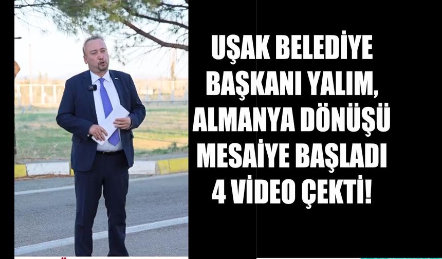 Almanya dönüşü mesaiye başlayan Özkan Yalım, 4 video çekti